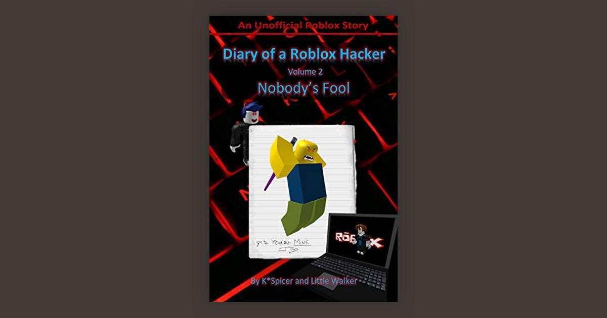 Booko Comparing Prices For Diary Of A Roblox Hacker 2 Nobody S Fool Volume 2 Roblox Hacker Diaries - diary of a roblox hacker
