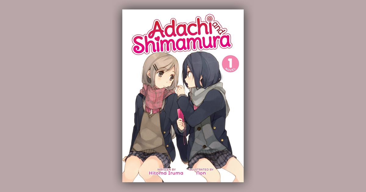 Adachi and Shimamura (Light Novel) Vol. 1 by Hitoma Iruma