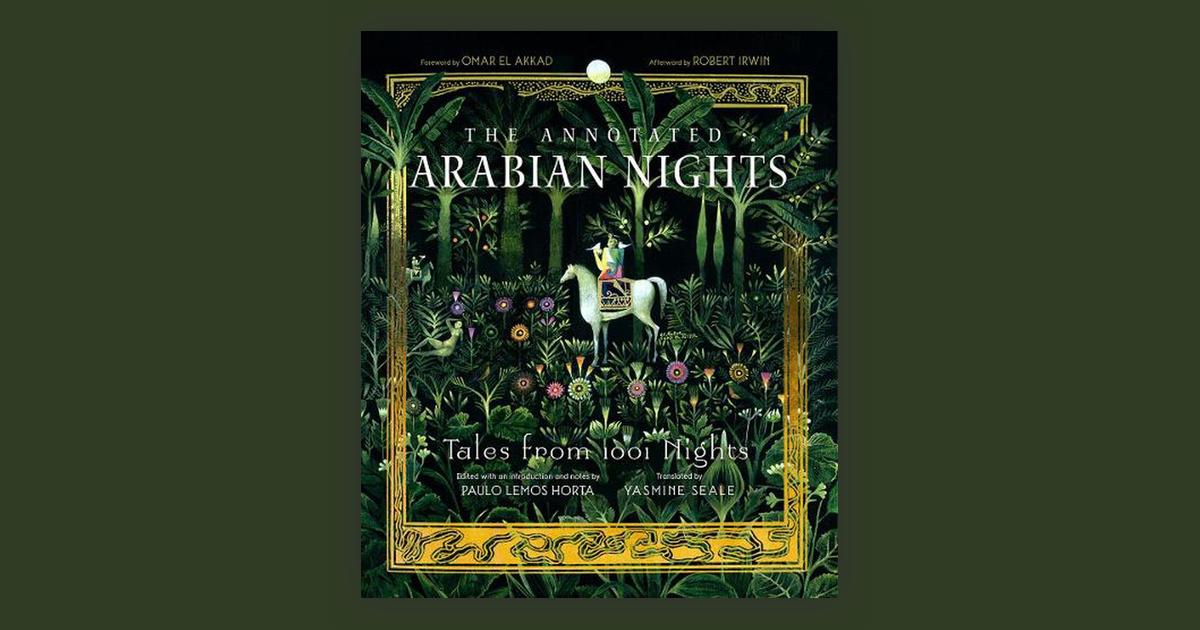 The Annotated Arabian Nights: Tales from 1001 Nights by Yasmine Seale
