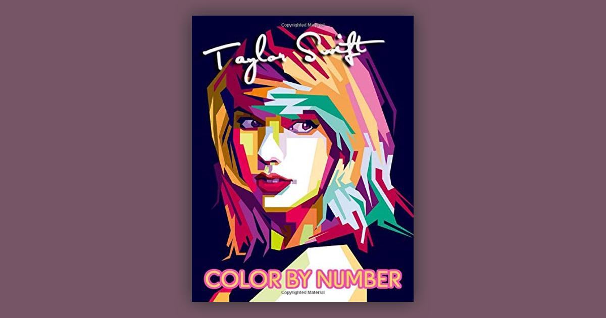 Taylor Swift Color By Number: A Cool Coloring Book For Adults To Relax And  Relieve Stress. A Must-Have Item For Boosting Creativity With A Bunch Of  Unique And Hand-Drawn Taylor Swift Designs 