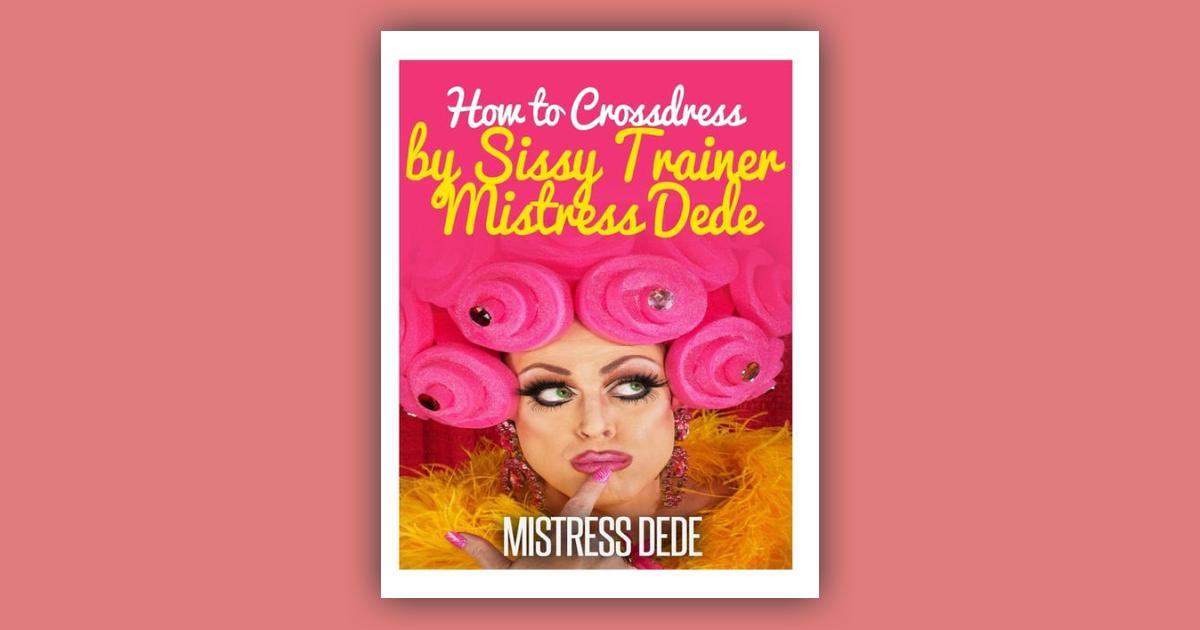 How to be a Sissy: Buy How to be a Sissy by Dede Mistress at Low Price in  India