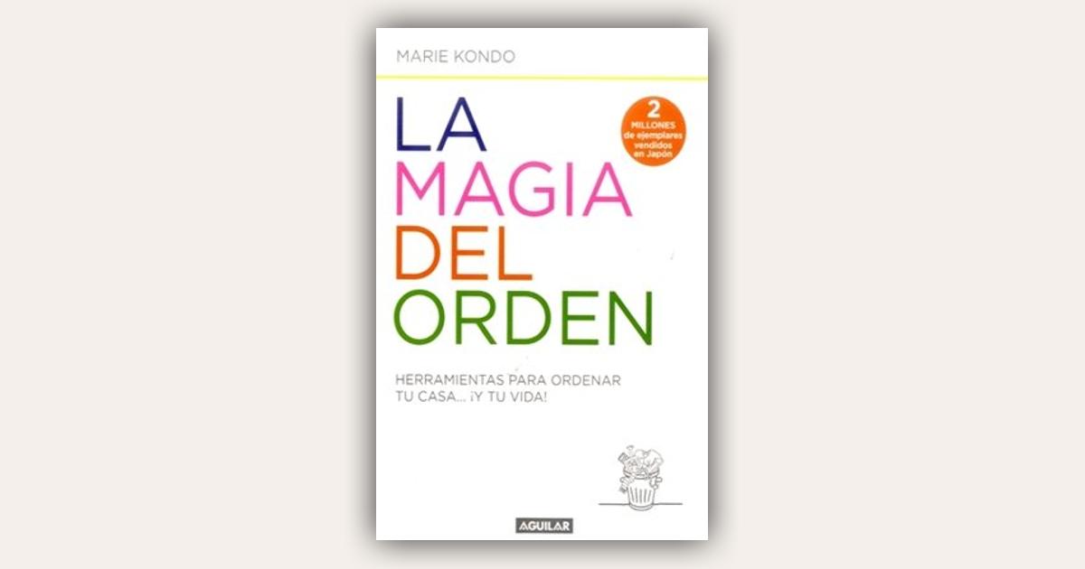 La Magia Del Orden. Marie Kondo · Aguilar