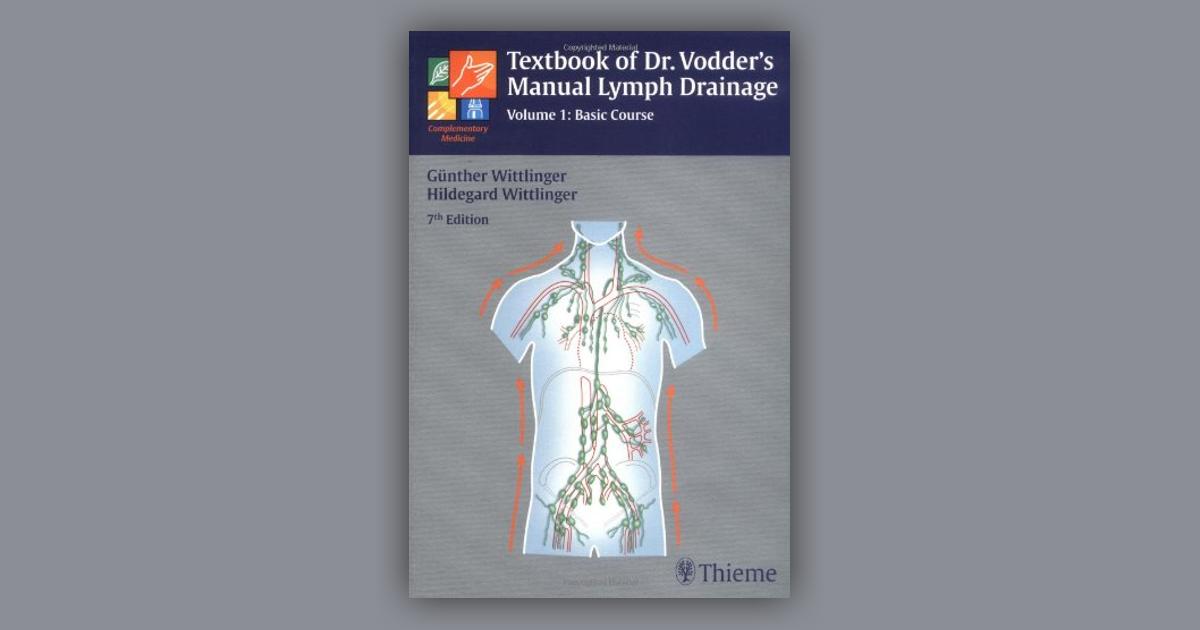 Textbook of Dr. Vodder's Manual Lymph Drainage: Basic Course Vol 1