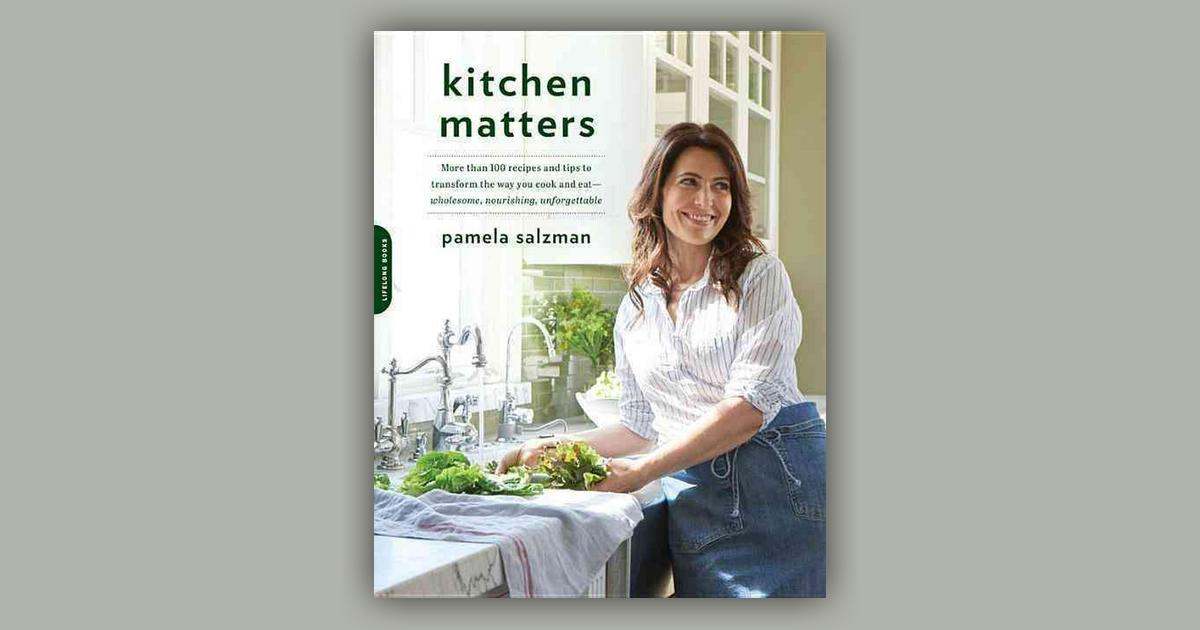 Kitchen MattersMore Than 100 Recipes and Tips to Transform the ...