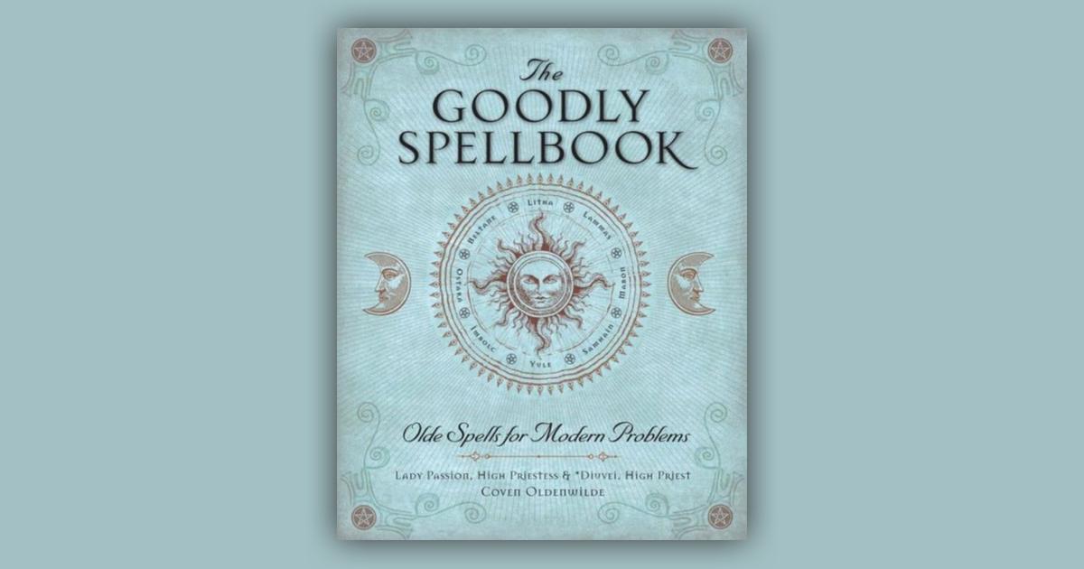 The Goodly Spellbook: Olde Spells for Modern Problems: Price Comparison ...