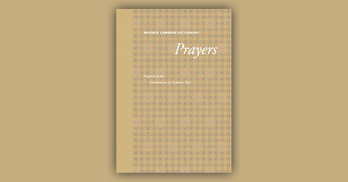 Revised Common Lectionary Prayers: Proposed By The Consultation On ...