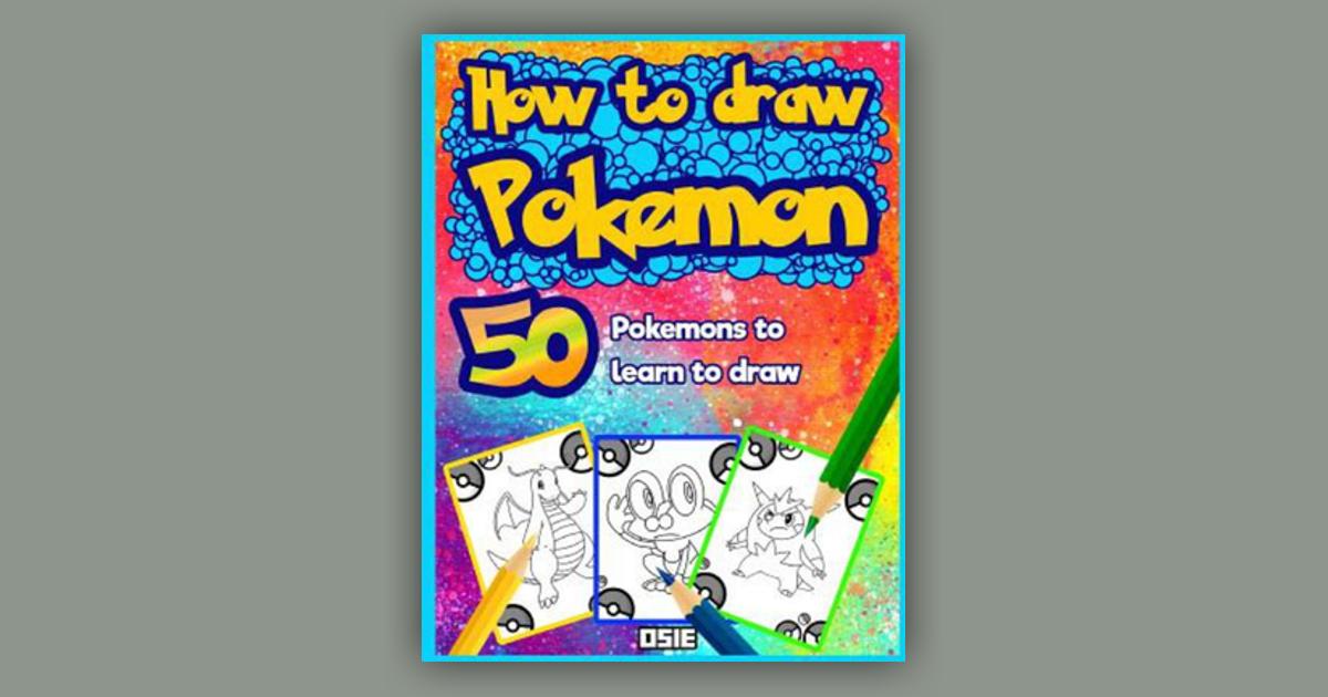 How to Draw Pokemon 50 Pokemons to Learn to Draw Volume 1 (Unofficial